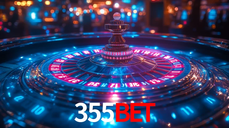 355BET: Jogos de Caça-Níqueis-Altas Recompensas, Roleta-Velocidade, Blackjack-Desafios Máximos